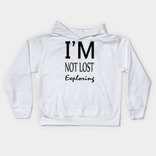 I'm not lost exploring Kids Hoodie